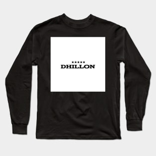 Dhillon is the name of a Jatt Tribe of Northern India and Pakistan Long Sleeve T-Shirt